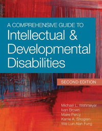 A Comprehensive Guide to Intellectual & Developmental Disabilities : 2nd Edition - Michael L. Wehmeyer