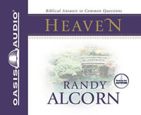 Heaven : Biblical Answers to Common Questions - Randy Alcorn