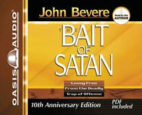 The Bait of Satan : Living Free from the Deadly Trap of Offense - John Bevere