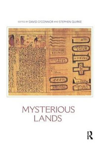 Mysterious Lands : Encounters with Ancient Egypt - David O'Connor