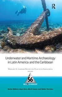 Underwater and Maritime Archaeology in Latin America and the Caribbean : One World Archaeology - Margaret E Leshikar-Denton