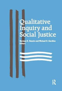 Qualitative Inquiry and Social Justice : Toward a Politics of Hope - Norman K Denzin