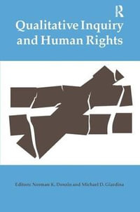 Qualitative Inquiry and Human Rights : International Congress of Qualitative Inquiry Series - Norman K Denzin