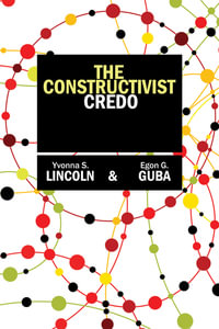 The Constructivist Credo - Yvonna S Lincoln