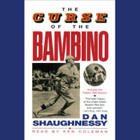 The Curse of the Bambino - Dan Shaughnessy
