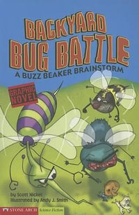 Backyard Bug Battle : A Buzz Beaker Brainstorm - Scott Nickel