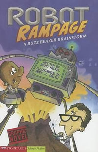 Robot Rampage : A Buzz Beaker Brainstorm - Scott Nickel