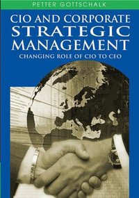 CIO and Corporate Strategic Management : Changing Role of CIO to CEO - Petter Gottschalk