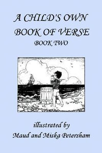 A Child's Own Book of Verse, Book Two (Yesterday's Classics) - Ada M. Skinner