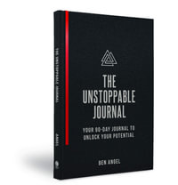 The Unstoppable Journal : Your 90-Day Journal To Unlock Your Potential - Ben Angel