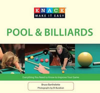 Knack Pool & Billiards : Everything You Need to Know to Improve Your Game - Bruce Barthelette