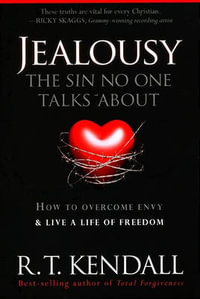 Jealousy : How to Overcome Envy and Live a Life of Freedom - R. T. Kendall