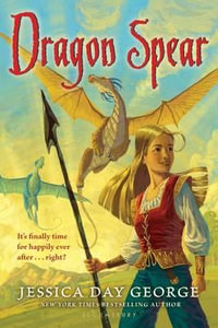 Dragon Spear : Dragon Slippers - Jessica Day George