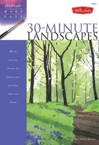 30-minute Landscapes : Quick and Easy Lessons for Keeping Your Paintings Loose and Fresh - Paul Talbot-Greaves