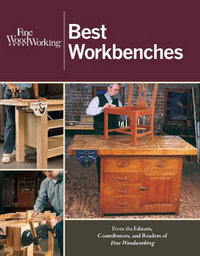 Fine Woodworking Best Workbenches : Fine Woodworking - EDITORS OF FINE WOODWORKING