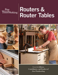 Routers & Router Tables : Best of Fine Woodworking - Fine Woodworking