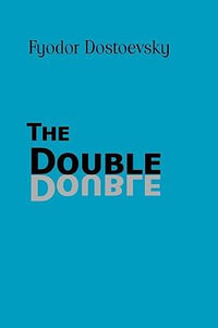 The Double - Fyodor Mikhailovich Dostoevsky