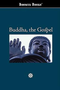 Buddha, the Gospel - Gautama Buddha