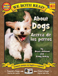 About Dogs/Acerca de Los Perros : We Both Read - Level K-1 (Quality) - Bruce Johnson