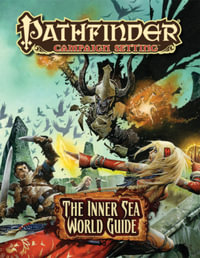 Pathfinder Campaign Setting: The Inner Sea World Guide : Pathfinder - James Jacobs