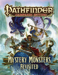 Pathfinder Campaign Setting: Mystery Monsters Revisited : Pathfinder Campaign Setting - Richard Pett