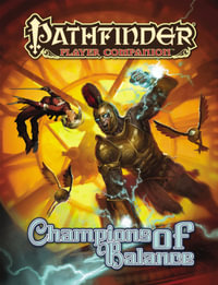 Pathfinder Player Companion : Champions of Balance - Matt Goodall