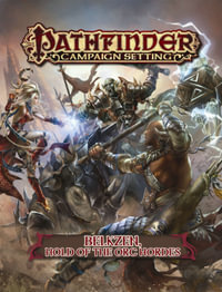 Pathfinder Campaign Setting : Belkzen, Hold of the Orc Hordes - Tyler Beck