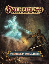 Pathfinder Campaign Setting: Tombs of Golarion : Pathfinder Campaign Setting - Scott Fernandez