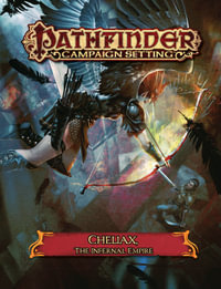 Pathfinder Campaign Setting: Cheliax - The Infernal Empire : Pathfinder Campaign Setting - Paizo Publishing