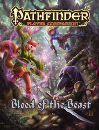 Pathfinder Player Companion: Blood of the Beast : Pathfinder Player Companion - Paizo Publishing