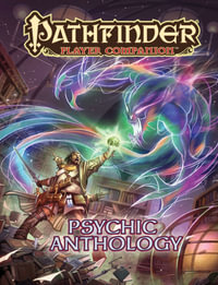 Pathfinder Player Companion: Psychic Anthology : Pathfinder Player Companion - Paizo Publishing