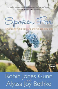 Spoken For : Embracing Who You Are and Whose You Are - Robin Jones Gunn