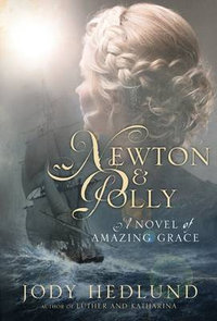 Newton and Polly : A Novel of Amazing Grace - Jody Hedlund