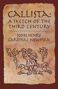 Callista : A Sketch of the Third Century - John Henry Newman