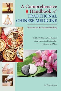 A Comprehensive Handbook of Traditional Chinese Medicine : Prevention & Natural Healing - Yifang Zhang