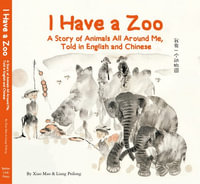 I Have a Zoo : A Story of Animals All Around Me - Mao Xiao