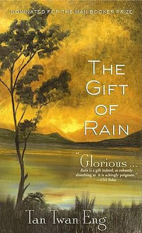 The Gift of Rain : A Novel - Tan Twan Eng