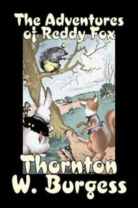 The Adventures of Reddy Fox by Thornton Burgess, Fiction, Animals, Fantasy & Magic - Thornton W. Burgess