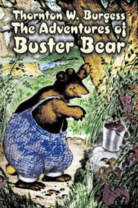 The Adventures of Buster Bear by Thornton Burgess, Fiction, Animals, Fantasy & Magic - Thornton W. Burgess