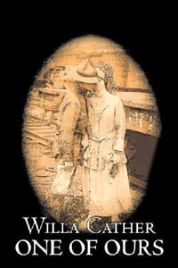 One of Ours by Willa Cather, Fiction, Classics - Willa Cather