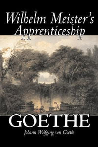 Wilhelm Meister's Apprenticeship - Johann Wolfgang von Goethe