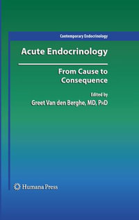 Acute Endocrinology:  : From Cause to Consequence - Greet Van den Berghe