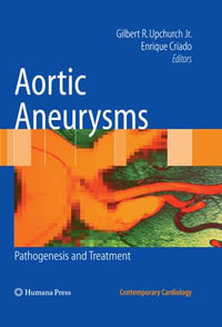 Aortic Aneurysms : Pathogenesis and Treatment - Gilbert R. Upchurch Jr.