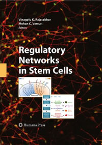 Regulatory Networks in Stem Cells : Stem Cell Biology and Regenerative Medicine - Vinagolu K. Rajasekhar