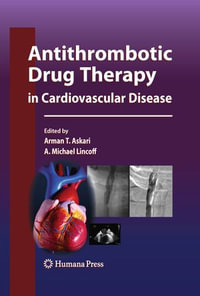 Antithrombotic Drug Therapy in Cardiovascular Disease : Contemporary Cardiology - Arman T. Askari