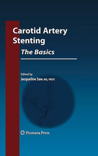 Carotid Artery Stenting : The Basics - Jacqueline Saw