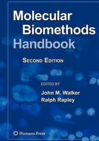 Molecular Biomethods Handbook : Methods in Molecular Biology - John M. Walker