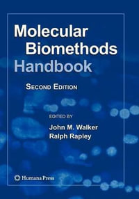 Molecular Biomethods Handbook : Springer Protocols Handbooks - John M. Walker