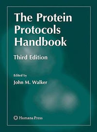 The Protein Protocols Handbook : Third Edition : Third Edition - John M. Walker