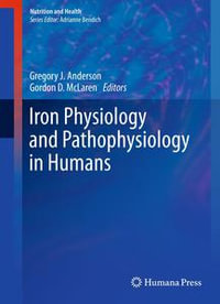 Iron Physiology and Pathophysiology in Humans : Nutrition and Health - Gordon D. McLaren